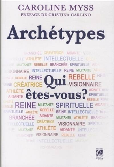 Archétypes : qui êtes-vous ? | Caroline Myss, Cristina Carlino, Sylvie Fortier