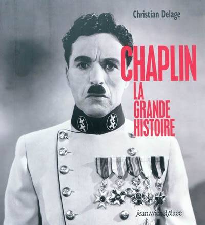 Chaplin : la grande histoire | Christian Delage