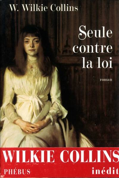 Seule contre la loi | Wilkie Collins, Eric Chédaille