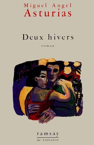 Deux hivers : et autres textes de jeunesse | Miguel Angel Asturias, Claude Couffon, Philippe Soupault, Marie-Claude Castro, Claude Couffon