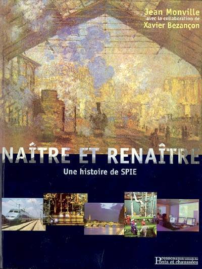 Naître et renaître : une histoire de SPIE | Jean Monville, Xavier Bezancon