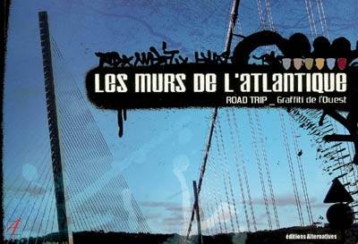 Les murs de l'Atlantique : road trip, graffiti de l'Ouest | PICK UP PRODUCTION (Nantes)