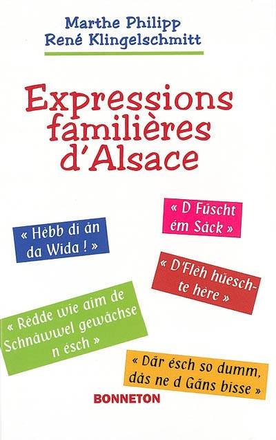 Expressions familières d'Alsace | Rene Klingelschmitt, Marthe Philipp, Claude Bruder