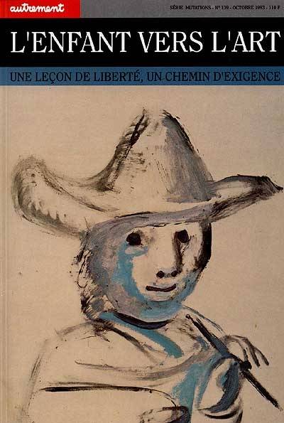 L'Enfant vers l'art : une leçon de liberté, un chemin d'exigence | Denyse Beaulieu