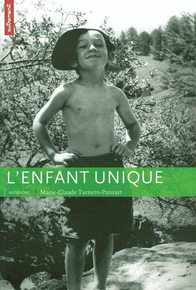 L'enfant unique : la mauvaise réputation | Marie-Claude Tarnero-Pansart