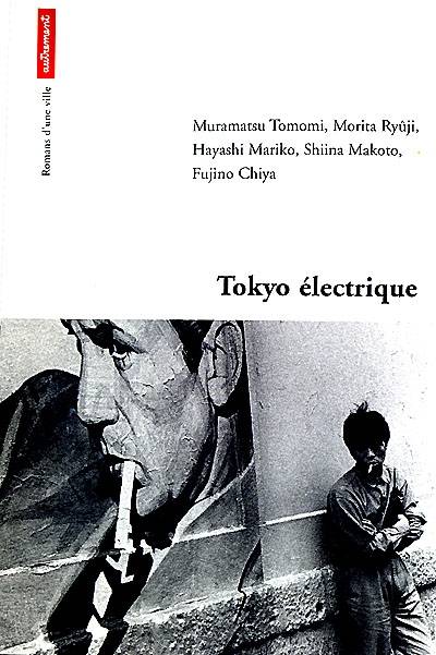 Tokyo électrique | Corinne Quentin, Tomomi Muramatsu, Ryuji Morita, Mariko Hayashi, Makoto Shiina, Chiya Fujino, Corinne Quentin