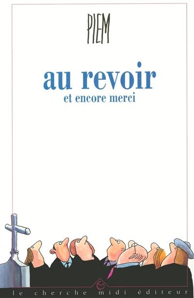 Au revoir et encore merci | Piem