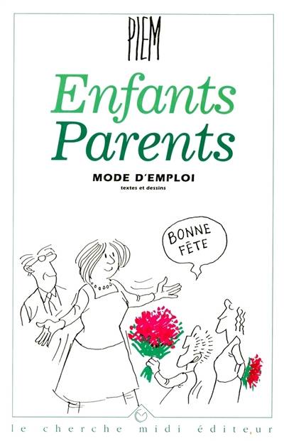 Enfants parents mode d'emploi : textes et dessins | Piem