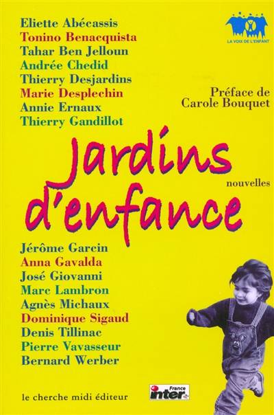 Jardins d'enfance : anthologie de nouvelles | Carole Bouquet, Tahar Ben Jelloun