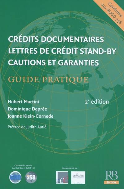 Crédits documentaires, lettres de crédit stand-by, cautions et garanties : guide pratique : conforme aux RUGD 758 | Hubert Martini, Dominique Depree, Joanne Klein-Cornede, Xavier Musca, Judith Autie