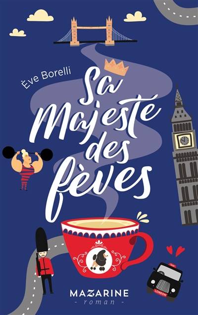 Sa Majesté des fèves | Eve Borelli