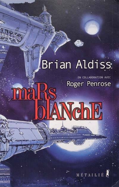 Mars blanche ou La libération de l'esprit : utopie du 21e siècle | Brian Wilson Aldiss, Roger Penrose, Daniel Lemoine