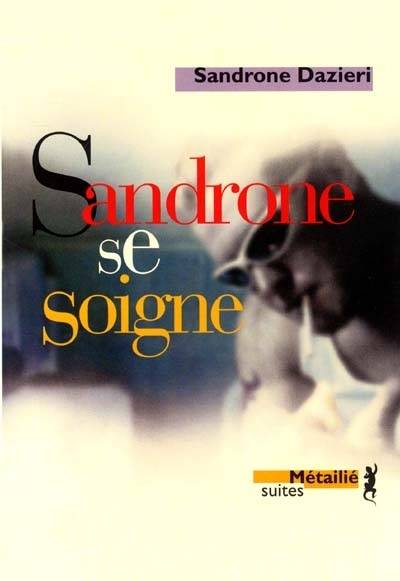 Sandrone se soigne | Sandrone Dazieri, Serge Quadruppani