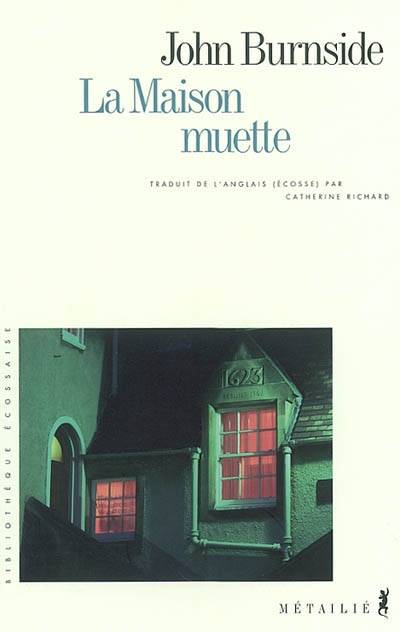 La maison muette | John Burnside, Catherine Richard