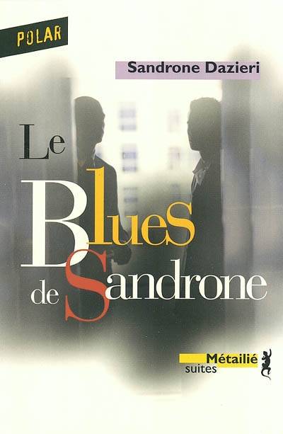 Le blues de Sandrone | Sandrone Dazieri, Serge Quadruppani