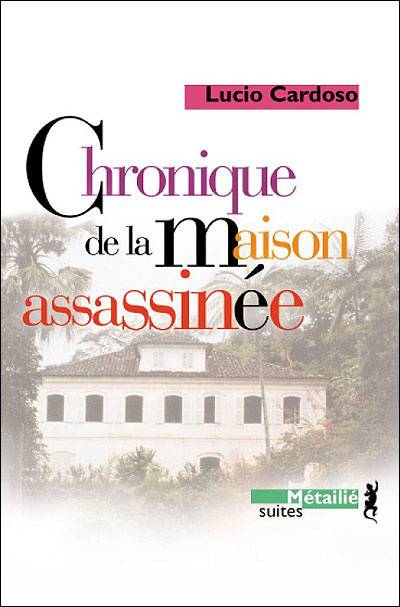 Chronique de la maison assassinée | Lucio Cardoso, Mario Carelli