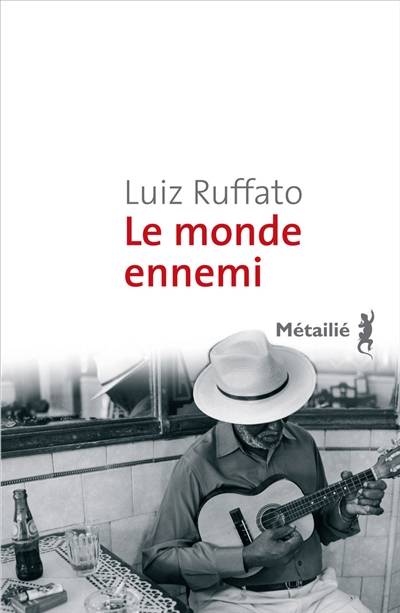 Enfer provisoire. Vol. 2. Le monde ennemi | Luiz Ruffato, Jacques Thiériot