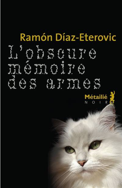 L'obscure mémoire des armes | Ramon Diaz Eterovic, Bertille Hausberg