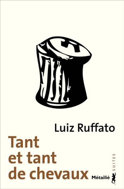 Tant et tant de chevaux | Luiz Ruffato, Jacques Thiériot