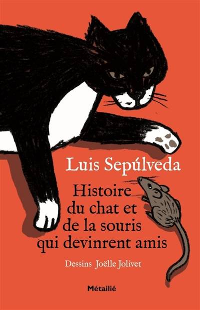 Histoire du chat et de la souris qui devinrent amis | Luis Sepulveda, Joëlle Jolivet, Bertille Hausberg