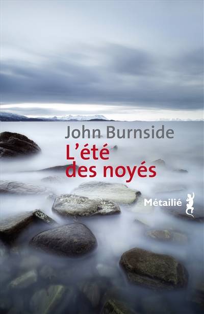 L'été des noyés | John Burnside, Catherine Richard