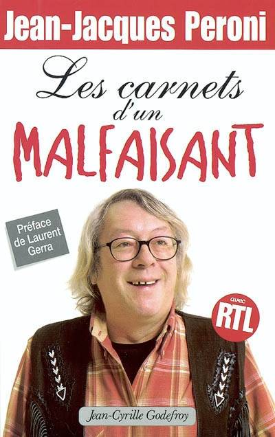 Les carnets d'un malfaisant | Jean-Jacques Peroni, Laurent Gerra