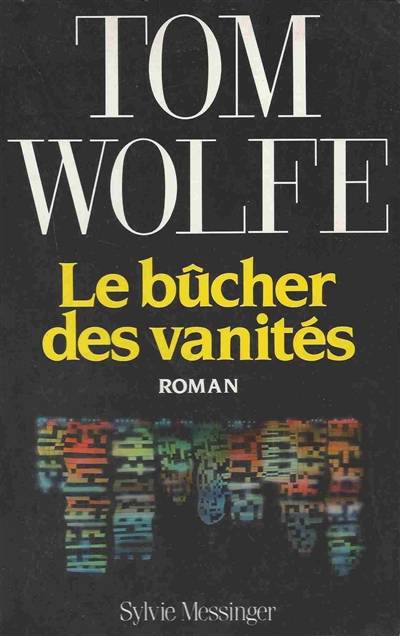 Le bûcher des vanités | Tom Wolfe, Benjamin Legrand