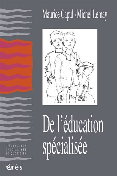 De l'éducation spécialisée | Maurice Capul, Michel Lemay