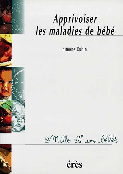 Apprivoiser les maladies de bébés | Simone Rubin