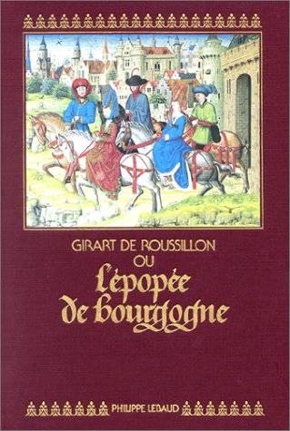 Girart de Roussillon ou L'épopée de Bourgogne | Jean Wauquelin, Michel Zink, Marcel Thomas, Roger-Henri Guerrand