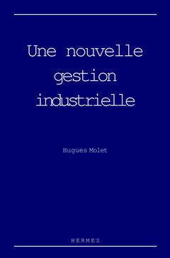 Une nouvelle gestion industrielle | Hugues Molet