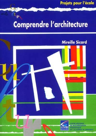 Comprendre l'architecture | Mireille Sicard