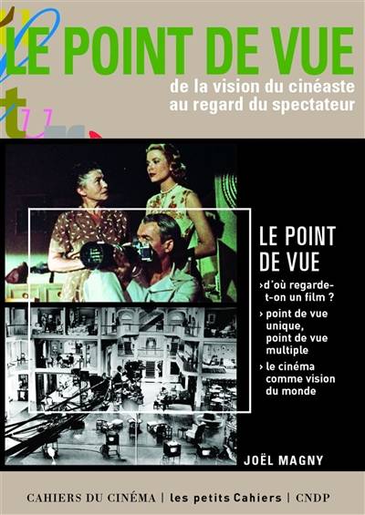 Le point de vue : de la vision du cinéaste au regard du spectateur | Joel Magny