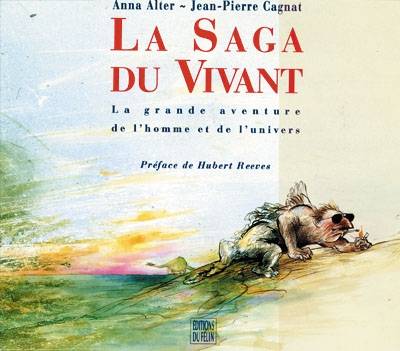 La saga du vivant | Anna Alter, Philippe Testard-Vaillant, Jean-Pierre Cagnat, Jean-Pierre Cagnat, Hubert Reeves