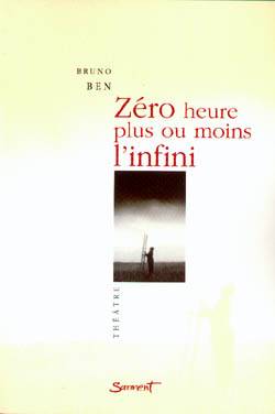 Zéro heure plus ou moins l'infini | Bruno Ben