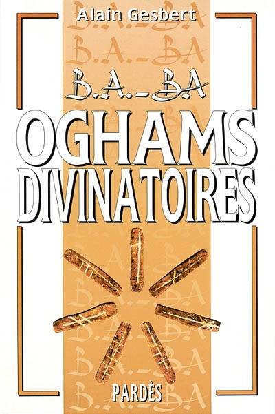 Oghams divinatoires | Alain Gesbert