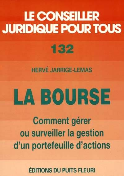 La Bourse : comment gérer ou surveiller la gestion d'un portefeuille d'actions | Herve Jarrige-Lemas