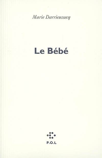 Le bébé | Marie Darrieussecq