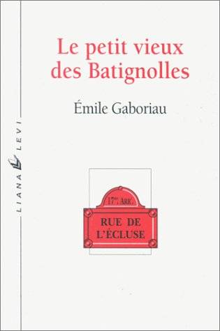 Le petit vieux des Batignolles. Maudite maison | Emile Gaboriau