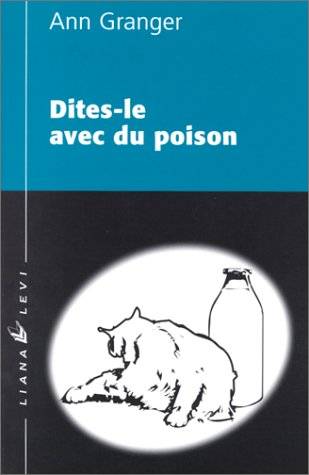 Dites-le avec du poison | Ann Granger, Aline Sainton