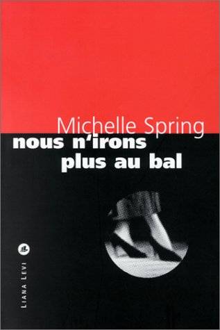 Nous n'irons plus au bal | Michelle Spring, Dominique Mainard