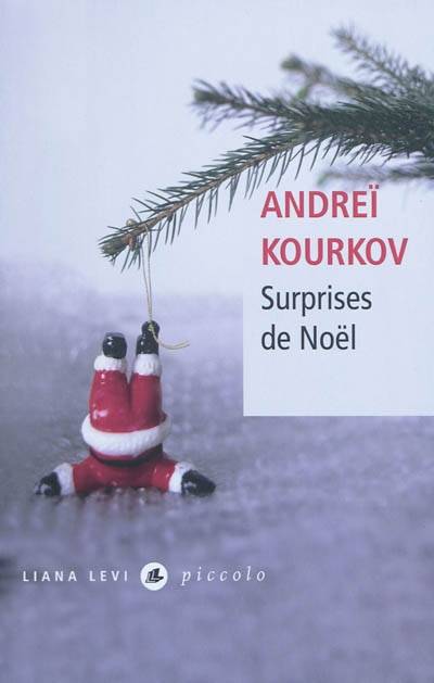 Surprises de Noël | Andreï Kourkov, Paul Lequesne