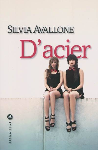 D'acier | Silvia Avallone, Françoise Brun