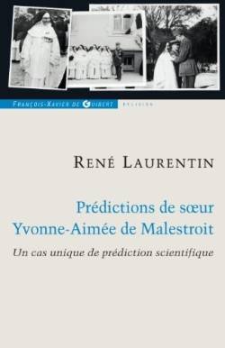 Prédictions : une vérification exceptionnelle dans l'histoire de ce charisme | Yvonne-Aimee de Jesus, Rene Laurentin