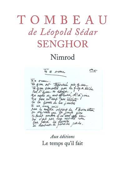 Tombeau de Léopold Sédar Senghor. Léopold Sédar Senghor chantre de l'Afrique heureuse | Nimrod Bena Djangrang