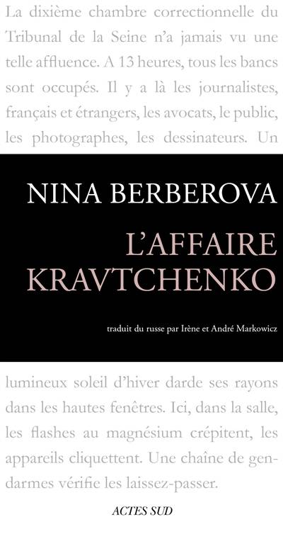 L'affaire Kravtchenko | Nina Nikolaïevna Berberova, Irène Markowicz, André Markowicz