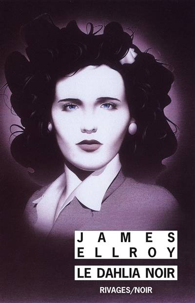 Le quatuor de Los Angeles. Vol. 1. Le Dahlia noir | James Ellroy