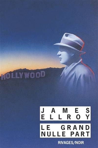 Le quatuor de Los Angeles. Vol. 2. Le grand nulle part | James Ellroy, Freddy Michalski