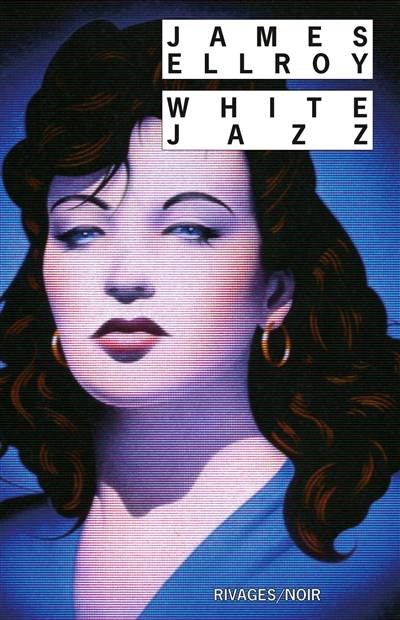 Le quatuor de Los Angeles. Vol. 4. White jazz | James Ellroy, Freddy Michalski