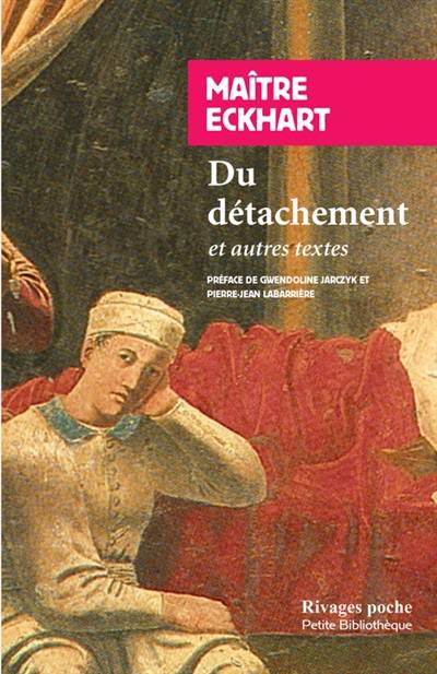 Du détachement : et autres textes | Johannes Eckhart, Pierre-Jean Labarriere, Gwendoline Jarczyk, Pierre-Jean Labarriere, Gwendoline Jarczyk